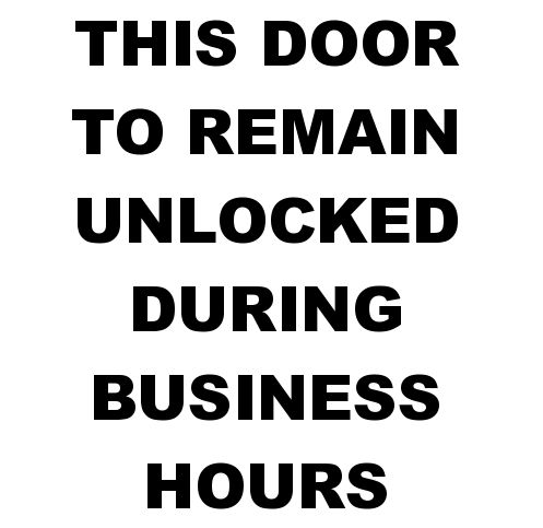 This Door To Remain Unlocked During Business Hours - 1" Letters